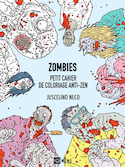 Zombies, petit cahier coloriage anti-zen